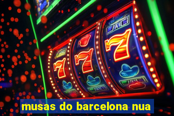 musas do barcelona nua